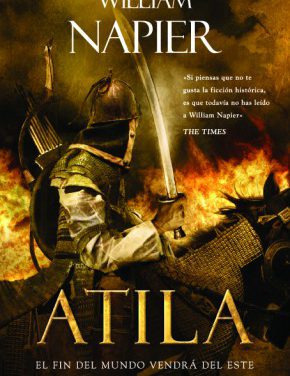 Especial Día del Libro 2019: Atila, el fin del mundo vendrá del este, de William Napier