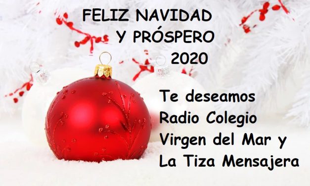 ESPECIAL: «Feliz Navidad y Próspero 2020» les desea LA TIZA MENSAJERA y Radio Colegio Virgen del Mar